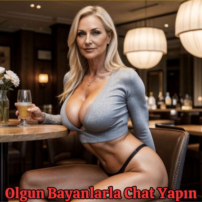 Olgun bayanlarla sohbet odaları, Olgun kadınlarla konuşun!