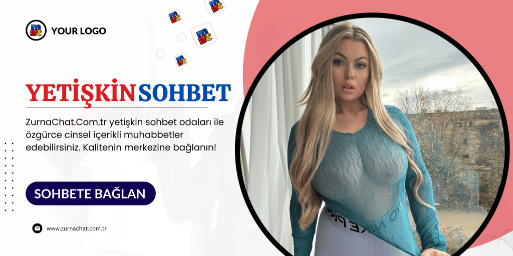 Zurna Chat yetişkin sohbet odaları, Kaliteli bedava ücretsiz mobil arkadaşlık sitesi.